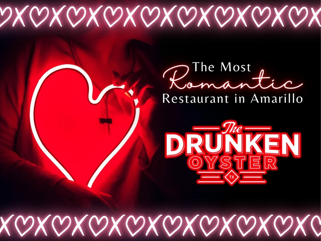 The Drunken Oyster is one of the most romantic restaurants in Amarillo!